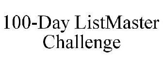 100-DAY LISTMASTER CHALLENGE