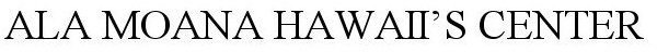 ALA MOANA HAWAII'S CENTER