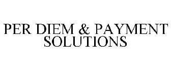 PER DIEM & PAYMENT SOLUTIONS