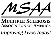 MSAA MULTIPLE SCLEROSIS ASSOCIATION OF AMERICA IMPROVING LIVES TODAY!