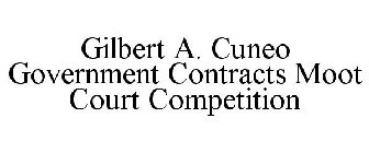 GILBERT A. CUNEO GOVERNMENT CONTRACTS MOOT COURT COMPETITION