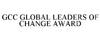 GCC GLOBAL LEADERS OF CHANGE AWARD