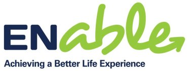ENABLE ACHIEVING A BETTER LIFE EXPERIENCE