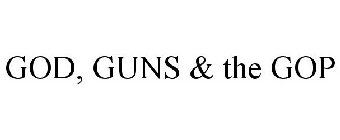 GOD, GUNS & THE GOP