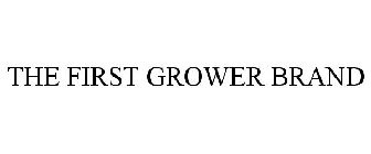 THE FIRST GROWER BRAND