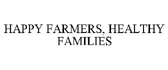 HAPPY FARMERS, HEALTHY FAMILIES