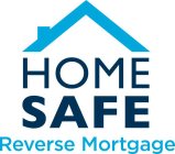 HOME SAFE REVERSE MORTGAGE