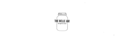 THE BELLE JAR THOUGHT FOR FOOD