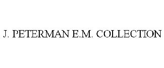 J. PETERMAN E.M. COLLECTION
