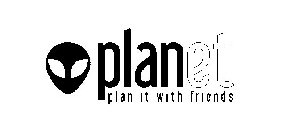 PLANET PLAN IT WITH FRIENDS