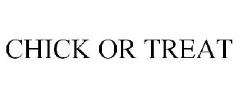 CHICK OR TREAT