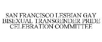 SAN FRANCISCO LESBIAN GAY BISEXUAL TRANSGENDER PRIDE CELEBRATION COMMITTEE
