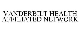 VANDERBILT HEALTH AFFILIATED NETWORK
