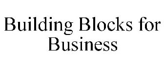 BUILDING BLOCKS FOR BUSINESS