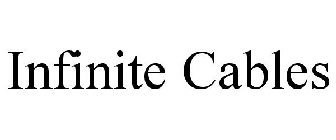 INFINITE CABLES