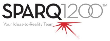 SPARQ1200 YOUR IDEALS-TO-REALITY TEAM