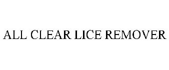 ALL CLEAR LICE REMOVER