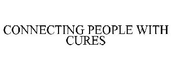 CONNECTING PEOPLE WITH CURES