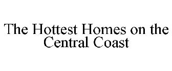 THE HOTTEST HOMES ON THE CENTRAL COAST