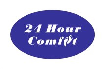 24 HOUR COMFORT
