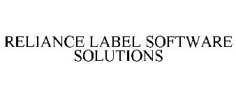 RELIANCE LABEL SOFTWARE SOLUTIONS