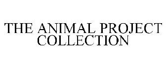 THE ANIMAL PROJECT COLLECTION