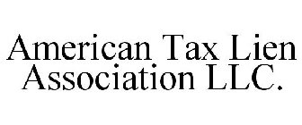 AMERICAN TAX LIEN ASSOCIATION LLC.