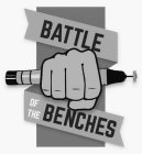 BATTLE OF THE BENCHES