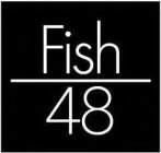 FISH 48