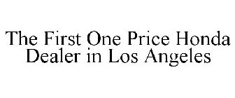 THE FIRST ONE PRICE HONDA DEALER IN LOS ANGELES