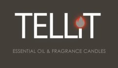 TELLIT ESSENTIAL OIL & FRAGRANCE CANDLES