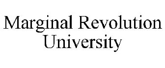 MARGINAL REVOLUTION UNIVERSITY