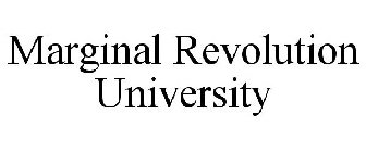 MARGINAL REVOLUTION UNIVERSITY