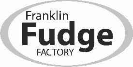 FRANKLIN FUDGE FACTORY