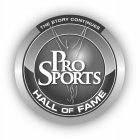 THE STORY CONTINUES PRO SPORTS HALL OF FAME
