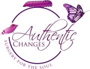 AUTHENTIC CHANGES SURGERY FOR THE SOUL