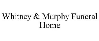 WHITNEY & MURPHY FUNERAL HOME