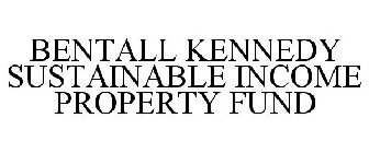 BENTALL KENNEDY SUSTAINABLE INCOME PROPERTY FUND