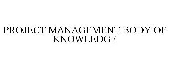 PROJECT MANAGEMENT BODY OF KNOWLEDGE