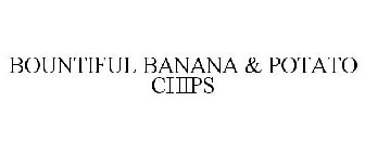 BOUNTIFUL BANANA & POTATO CRISPS