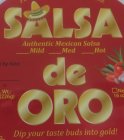 SALSA DE ORO DIP YOUR TASTE BUDS INTO GOLD!