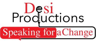 DESI PRODUCTIONS SPEAKING FOR A CHANGE