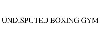 UNDISPUTED BOXING GYM