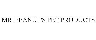 MR. PEANUT'S PET PRODUCTS