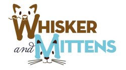 WHISKER AND MITTENS