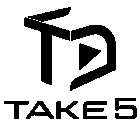 T5 TAKE 5