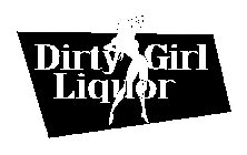 DIRTY GIRL LIQUOR