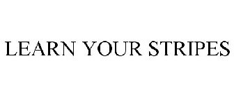 LEARN YOUR STRIPES