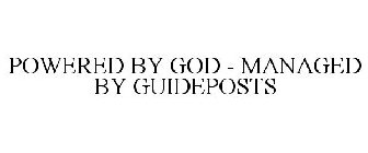 POWERED BY GOD - MANAGED BY GUIDEPOSTS