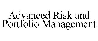 ADVANCED RISK AND PORTFOLIO MANAGEMENT